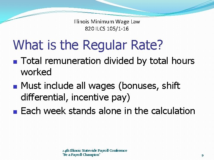 Illinois Minimum Wage Law 820 ILCS 105/1 -16 What is the Regular Rate? n