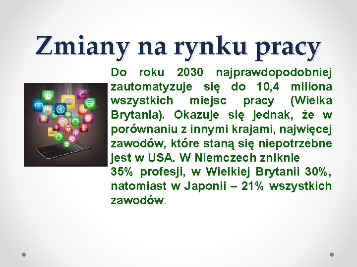 Zmiany na rynku pracy Do roku 2030 najprawdopodobniej zautomatyzuje się do 10, 4 miliona