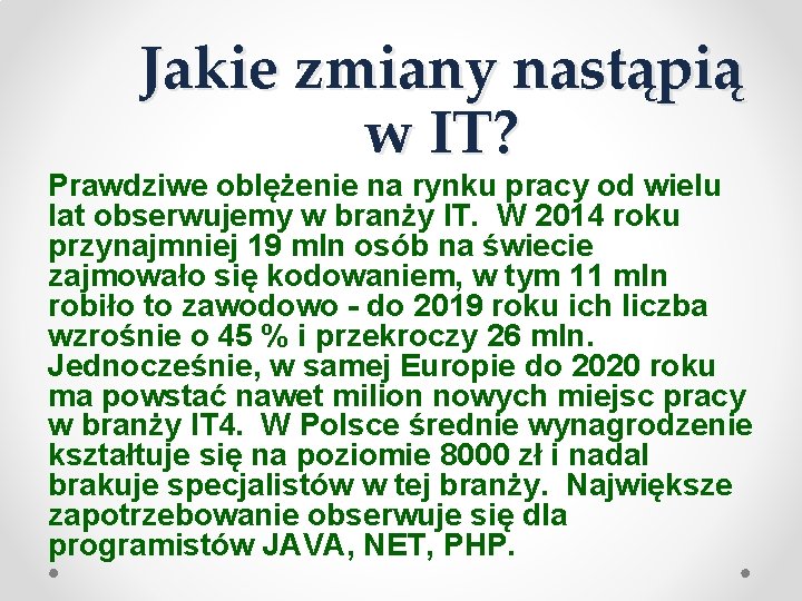 Jakie zmiany nastąpią w IT? Prawdziwe oblężenie na rynku pracy od wielu lat obserwujemy