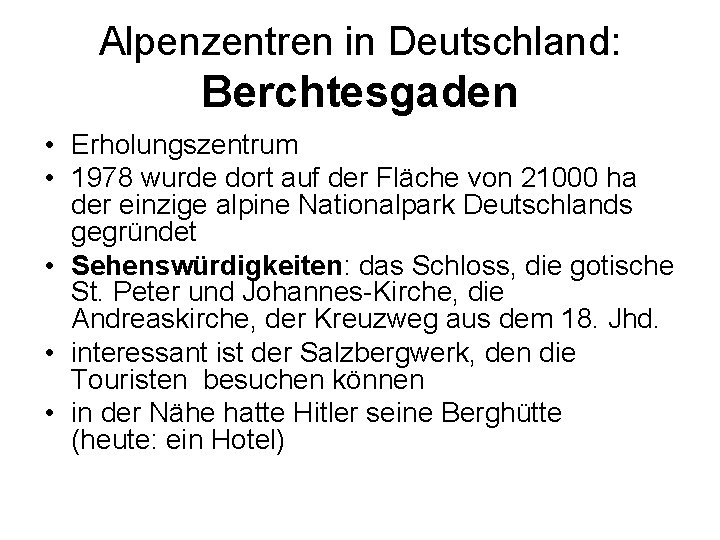 Alpenzentren in Deutschland: Berchtesgaden • Erholungszentrum • 1978 wurde dort auf der Fläche von
