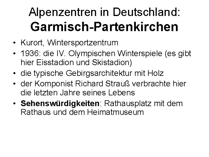 Alpenzentren in Deutschland: Garmisch-Partenkirchen • Kurort, Wintersportzentrum • 1936: die IV. Olympischen Winterspiele (es