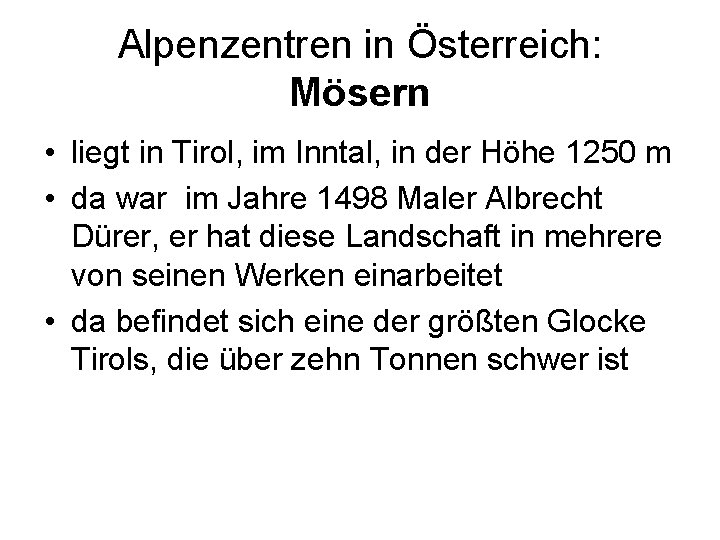 Alpenzentren in Österreich: Mösern • liegt in Tirol, im Inntal, in der Höhe 1250