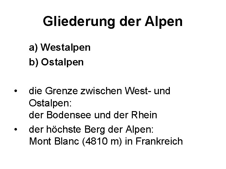 Gliederung der Alpen a) Westalpen b) Ostalpen • • die Grenze zwischen West- und