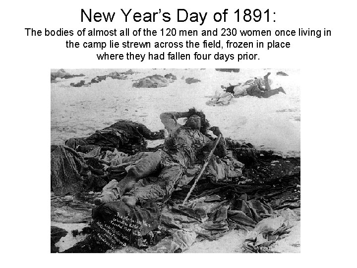 New Year’s Day of 1891: The bodies of almost all of the 120 men