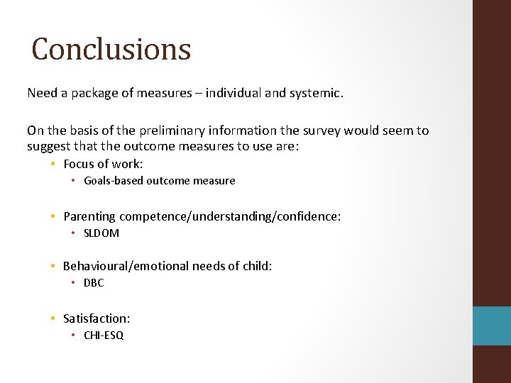 Conclusions Need a package of measures – individual and systemic. On the basis of