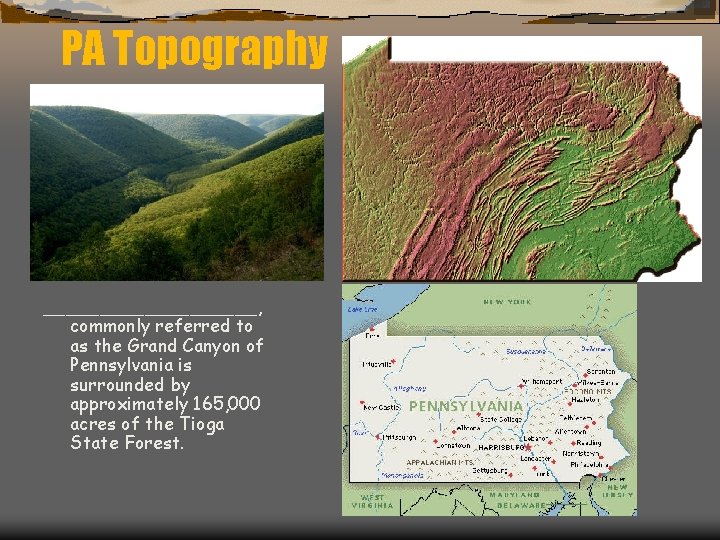 PA Topography __________, commonly referred to as the Grand Canyon of Pennsylvania is surrounded