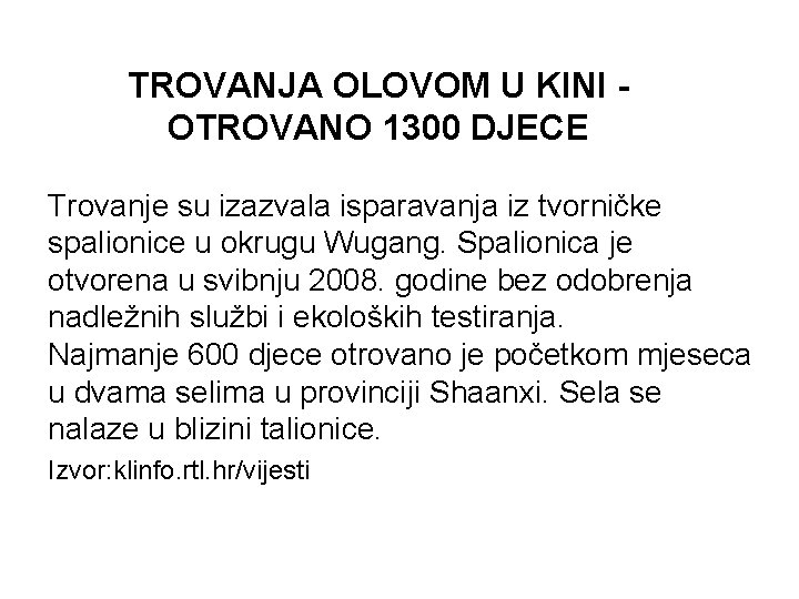 TROVANJA OLOVOM U KINI OTROVANO 1300 DJECE Trovanje su izazvala isparavanja iz tvorničke spalionice