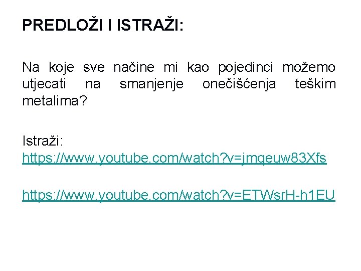 PREDLOŽI I ISTRAŽI: Na koje sve načine mi kao pojedinci možemo utjecati na smanjenje