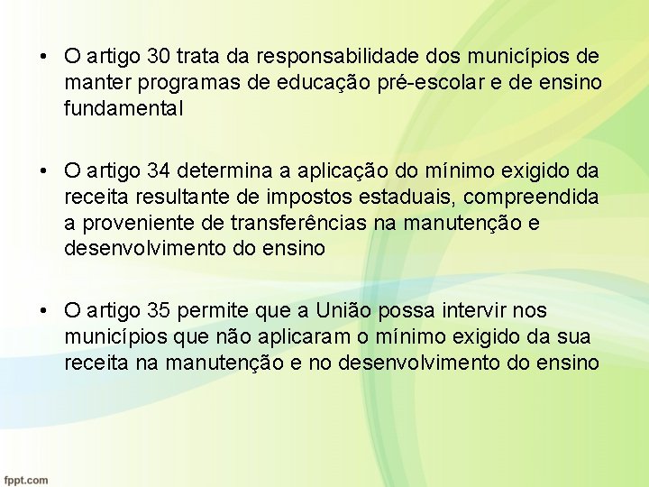  • O artigo 30 trata da responsabilidade dos municípios de manter programas de