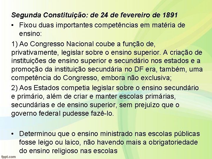Segunda Constituição: de 24 de fevereiro de 1891 • Fixou duas importantes competências em