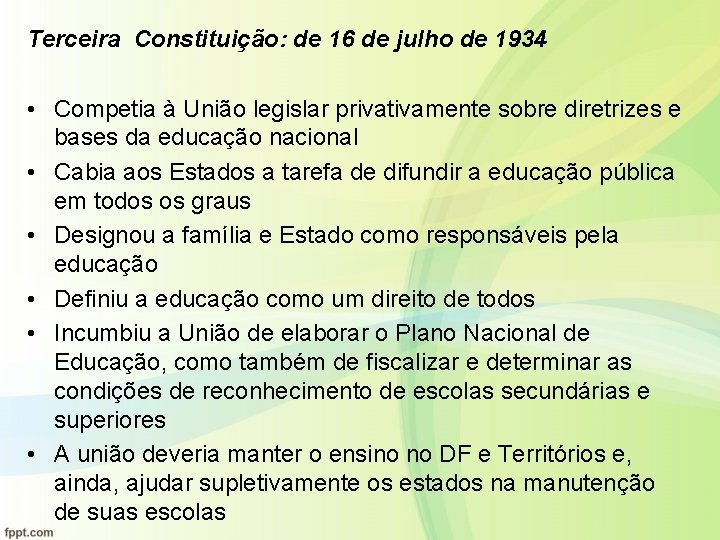 Terceira Constituição: de 16 de julho de 1934 • Competia à União legislar privativamente