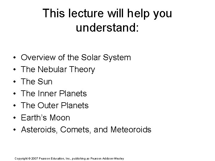 This lecture will help you understand: • • Overview of the Solar System The