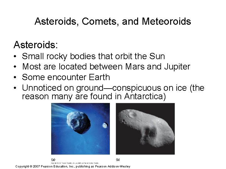 Asteroids, Comets, and Meteoroids Asteroids: • • Small rocky bodies that orbit the Sun