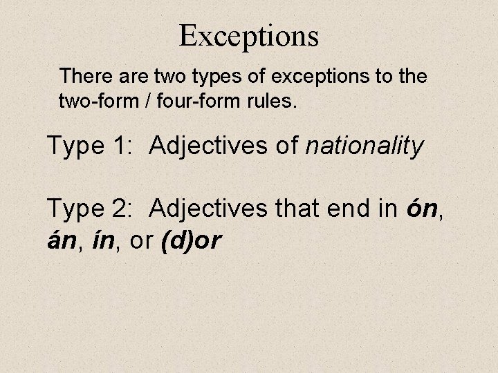 Exceptions There are two types of exceptions to the two-form / four-form rules. Type Exceptions There are two types of exceptions to the two-form / four-form rules. Type