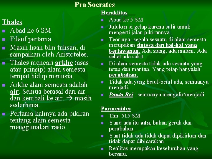 Pra Socrates Thales n Abad ke 6 SM n Filsuf pertama n Masih lisan