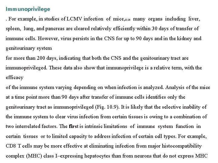 Immunoprivilege. For example, in studies of LCMV infection of mice, 32, 38 many organs