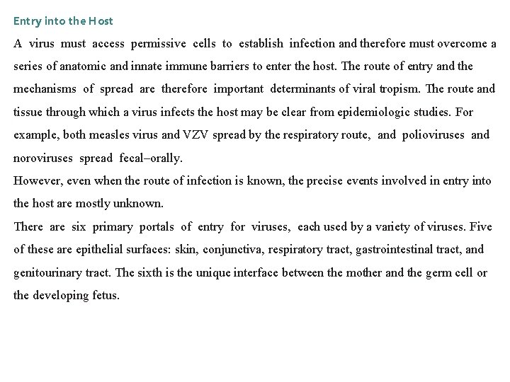 Entry into the Host A virus must access permissive cells to establish infection and