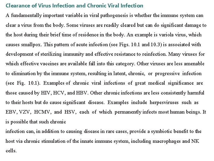 Clearance of Virus Infection and Chronic Viral Infection A fundamentally important variable in viral