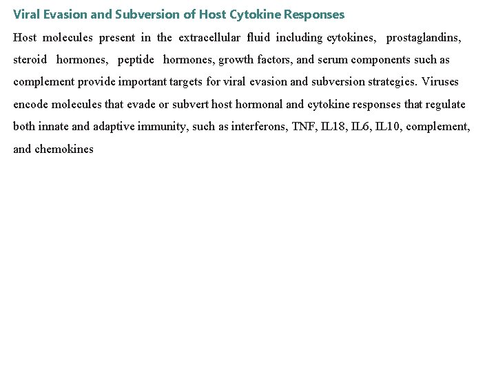 Viral Evasion and Subversion of Host Cytokine Responses Host molecules present in the extracellular