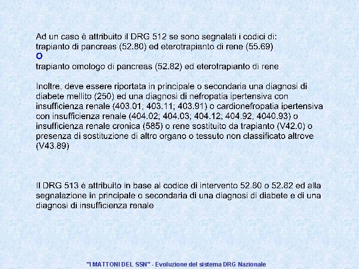 "I MATTONI DEL SSN" - Evoluzione del sistema DRG Nazionale 