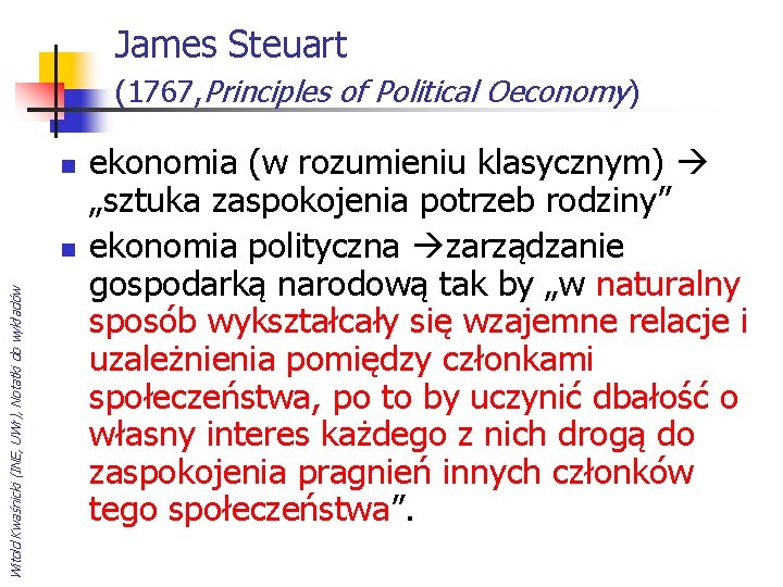 James Steuart (1767, Principles of Political Oeconomy) n Witold Kwaśnicki (INE, UWr), Notatki do