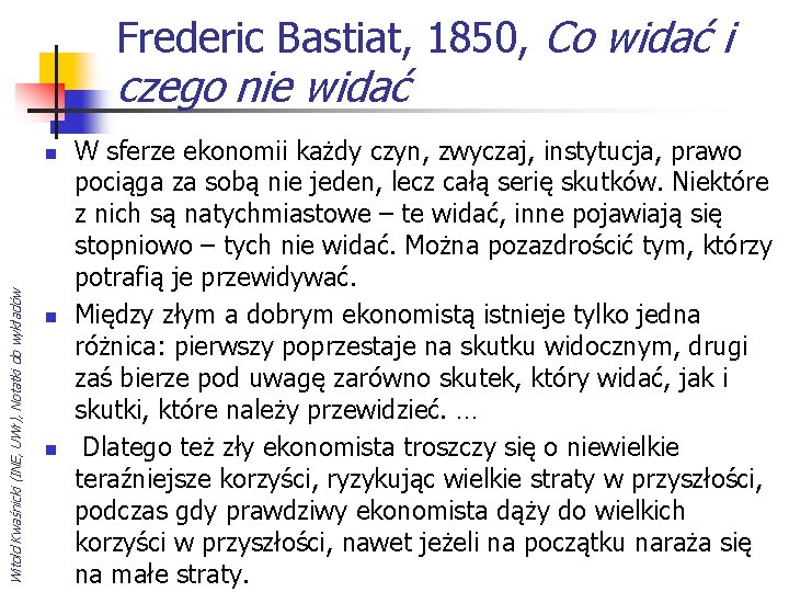 Frederic Bastiat, 1850, Co widać i czego nie widać Witold Kwaśnicki (INE, UWr), Notatki