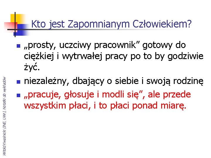 Kto jest Zapomnianym Człowiekiem? Witold Kwaśnicki (INE, UWr), Notatki do wykładów n n n