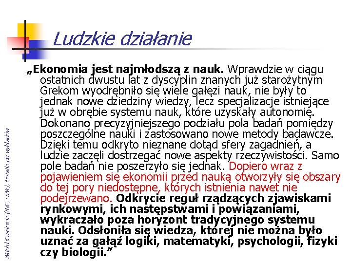 Witold Kwaśnicki (INE, UWr), Notatki do wykładów Ludzkie działanie „Ekonomia jest najmłodszą z nauk.