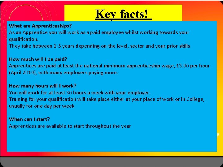 Key facts! What are Apprenticeships? As an Apprentice you will work as a paid Key facts! What are Apprenticeships? As an Apprentice you will work as a paid