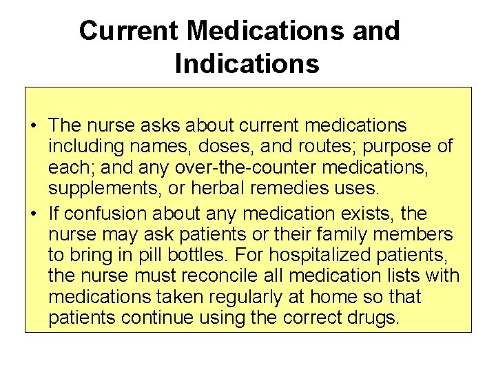 Current Medications and Indications • The nurse asks about current medications including names, doses, Current Medications and Indications • The nurse asks about current medications including names, doses,