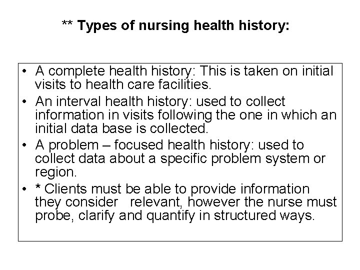 ** Types of nursing health history: • A complete health history: This is taken ** Types of nursing health history: • A complete health history: This is taken