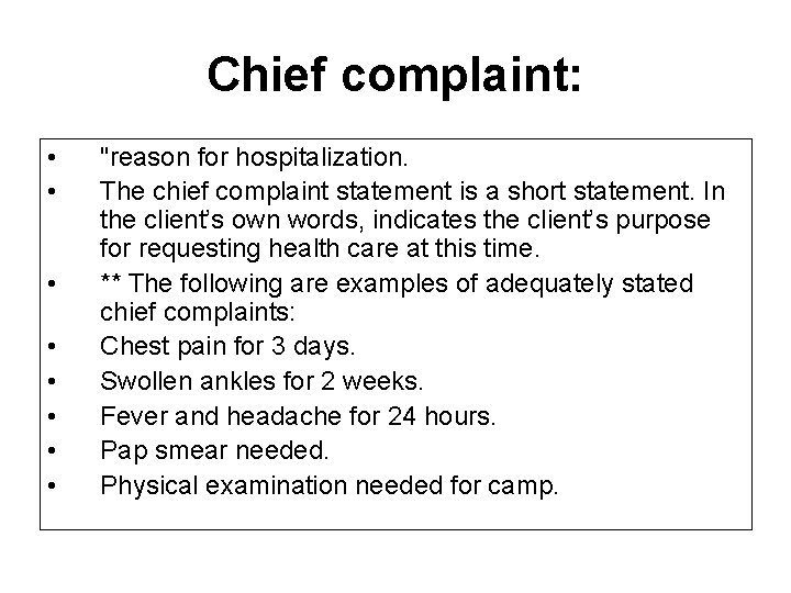 Chief complaint: • • "reason for hospitalization. The chief complaint statement is a short Chief complaint: • • "reason for hospitalization. The chief complaint statement is a short