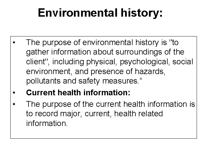 Environmental history: • • • The purpose of environmental history is "to gather information Environmental history: • • • The purpose of environmental history is "to gather information