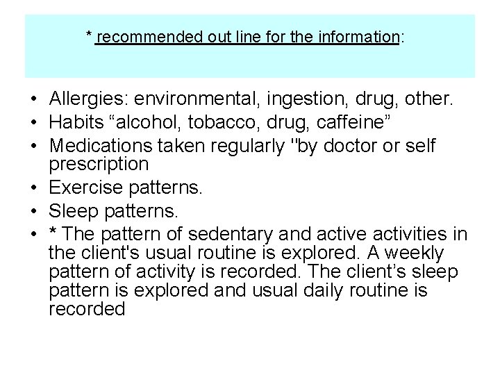 * recommended out line for the information: • Allergies: environmental, ingestion, drug, other. • * recommended out line for the information: • Allergies: environmental, ingestion, drug, other. •