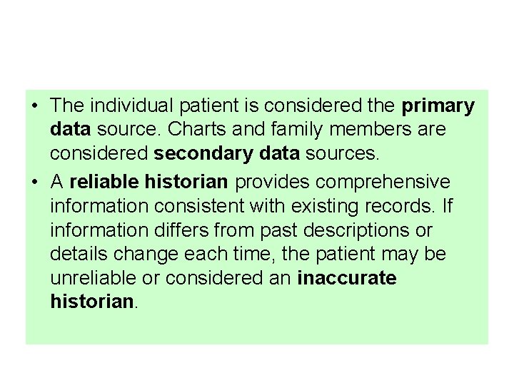 • The individual patient is considered the primary data source. Charts and family • The individual patient is considered the primary data source. Charts and family