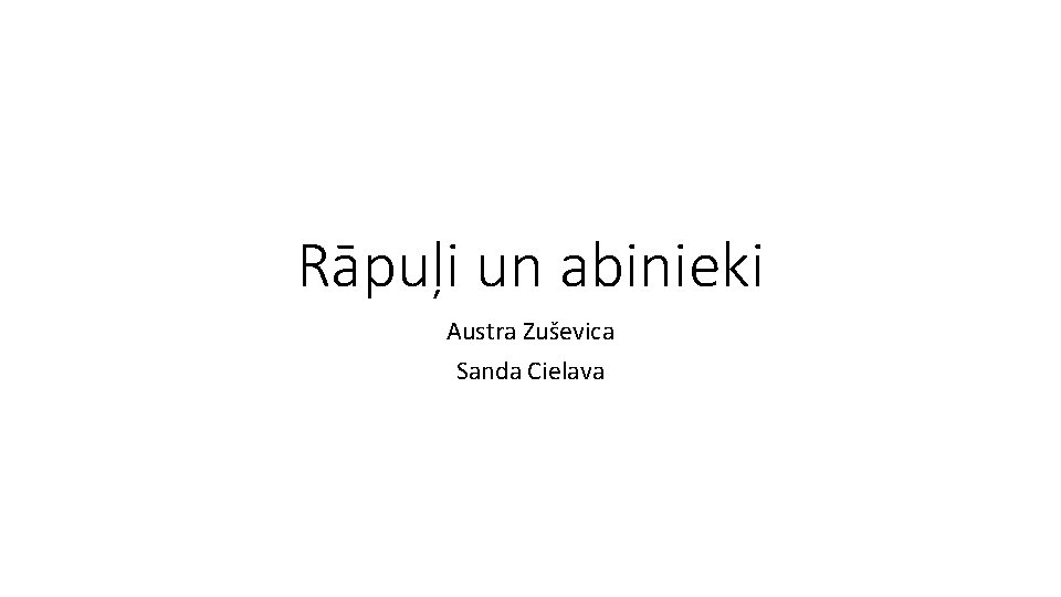 Rāpuļi un abinieki Austra Zuševica Sanda Cielava 