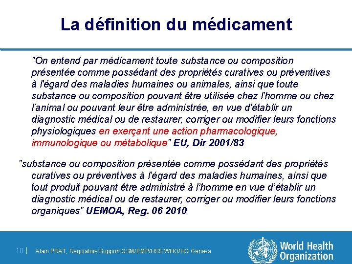 La définition du médicament "On entend par médicament toute substance ou composition présentée comme