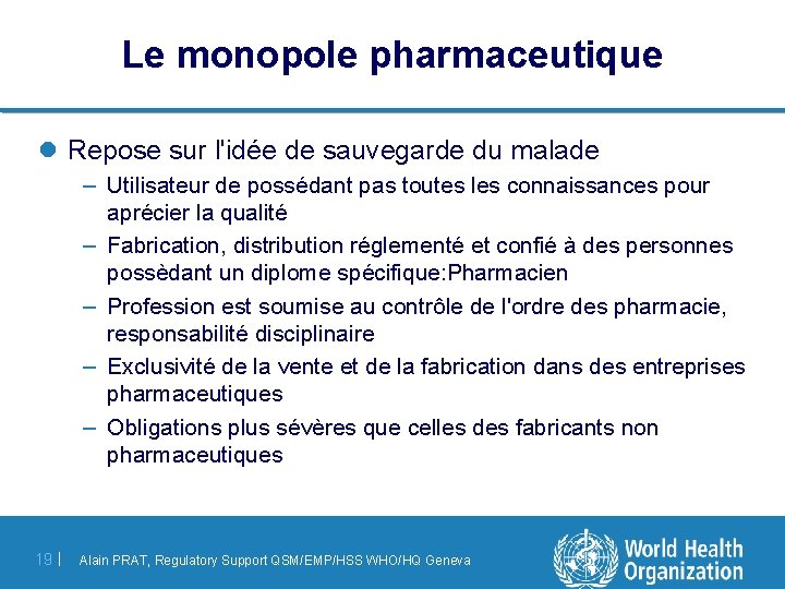 Le monopole pharmaceutique l Repose sur l'idée de sauvegarde du malade – Utilisateur de