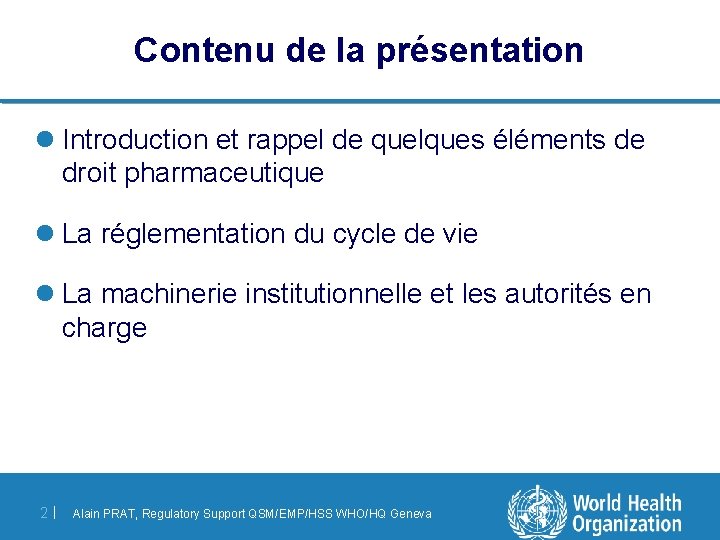 Contenu de la présentation l Introduction et rappel de quelques éléments de droit pharmaceutique
