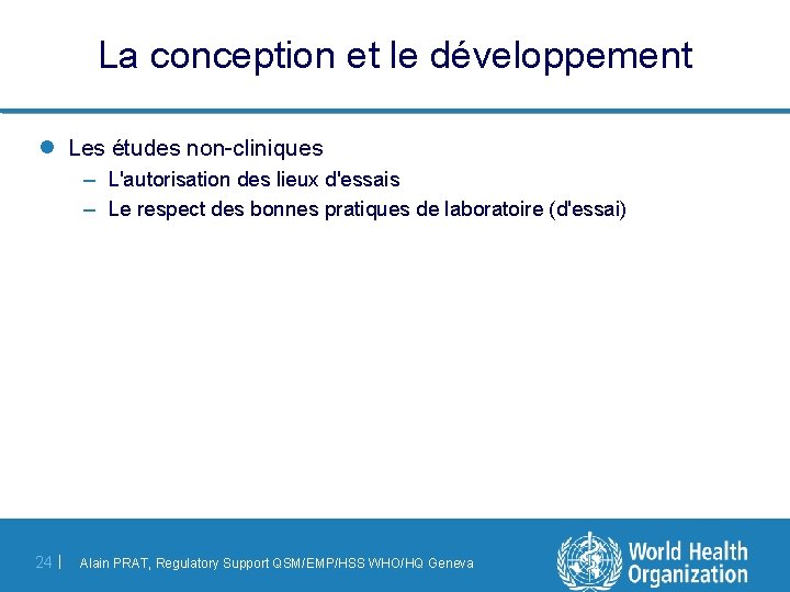 La conception et le développement l Les études non-cliniques – L'autorisation des lieux d'essais