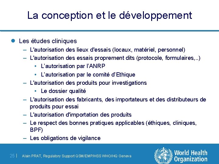 La conception et le développement l Les études cliniques – L'autorisation des lieux d'essais