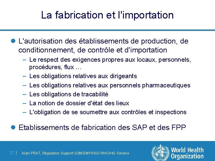 La fabrication et l'importation l L'autorisation des établissements de production, de conditionnement, de contrôle