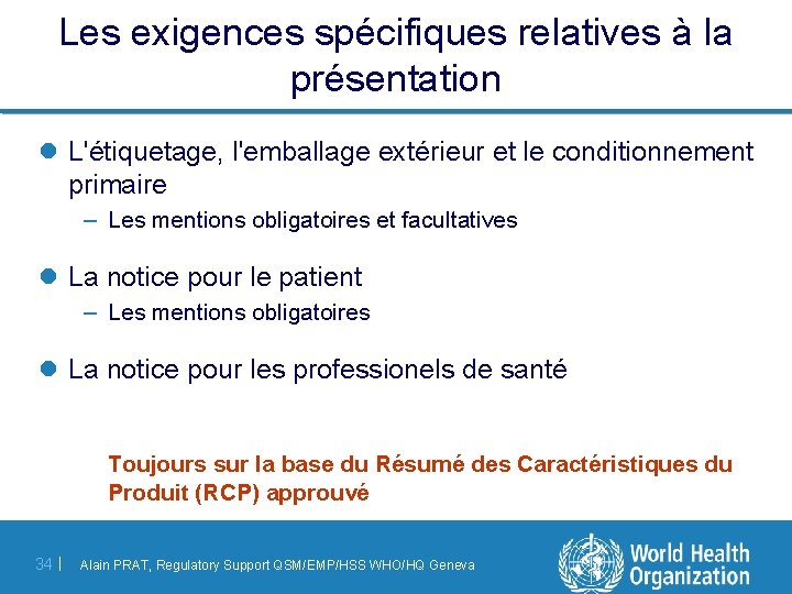 Les exigences spécifiques relatives à la présentation l L'étiquetage, l'emballage extérieur et le conditionnement