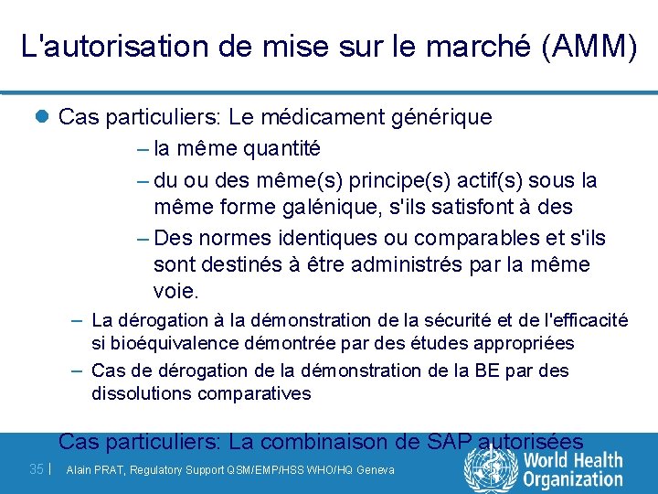 L'autorisation de mise sur le marché (AMM) l Cas particuliers: Le médicament générique –