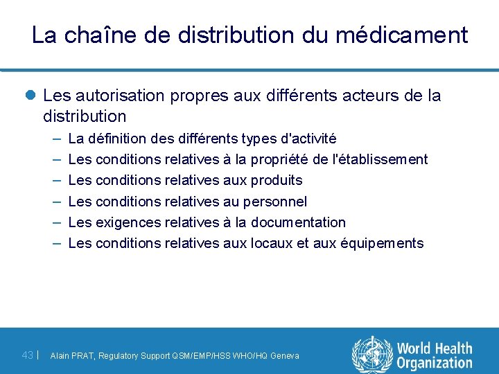 La chaîne de distribution du médicament l Les autorisation propres aux différents acteurs de