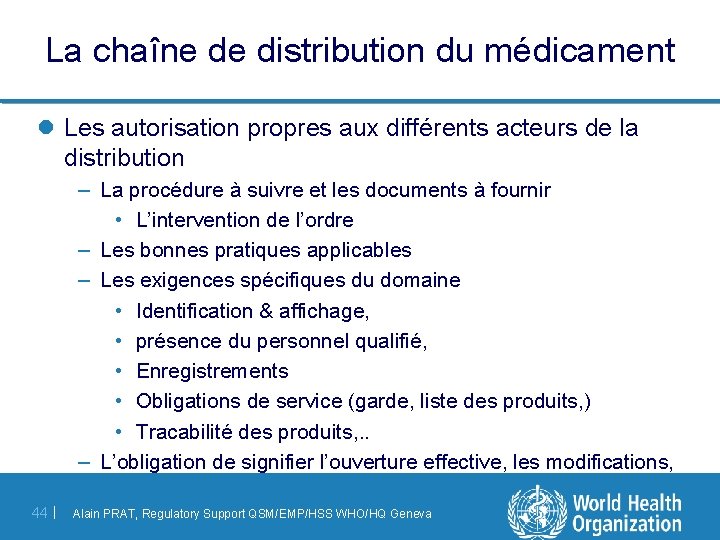 La chaîne de distribution du médicament l Les autorisation propres aux différents acteurs de