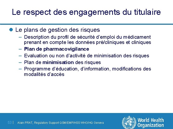 Le respect des engagements du titulaire l Le plans de gestion des risques –