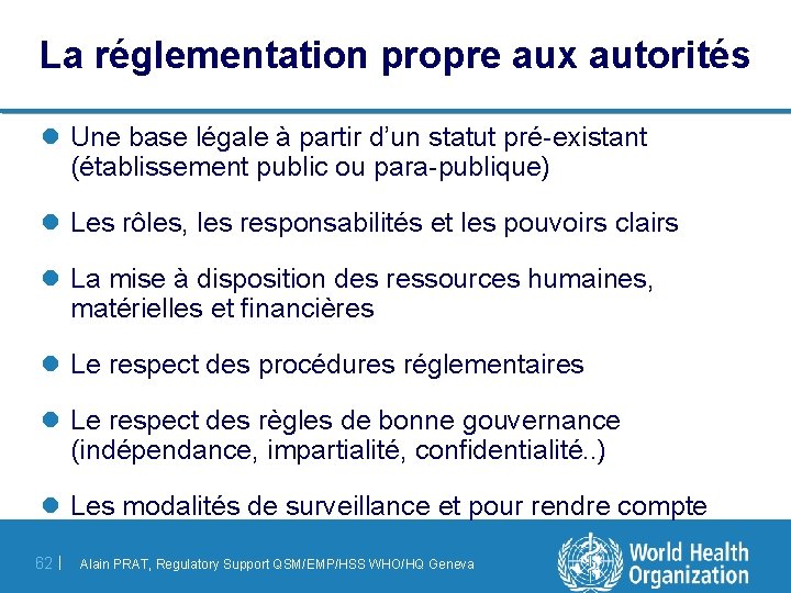 La réglementation propre aux autorités l Une base légale à partir d’un statut pré-existant