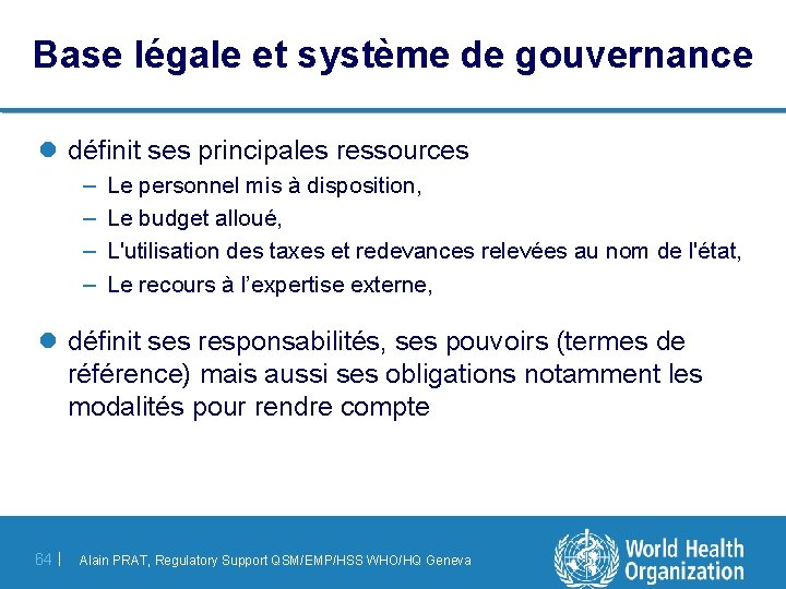 Base légale et système de gouvernance l définit ses principales ressources – – Le