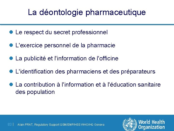 La déontologie pharmaceutique l Le respect du secret professionnel l L'exercice personnel de la